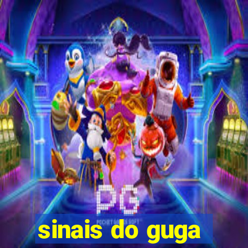 sinais do guga